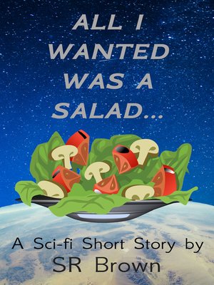 cover image of All I Wanted Was a Salad...